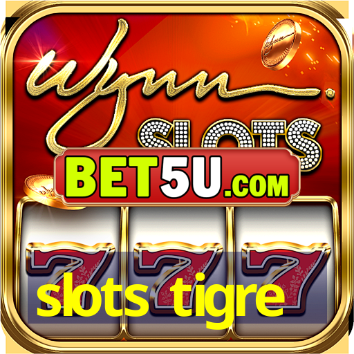 slots tigre